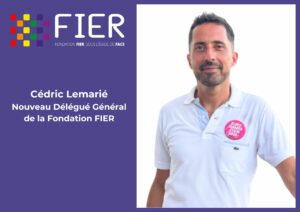 Lire la suite à propos de l’article Cédric Lemarie, nouveau Délégué Général de la Fondation FIER !